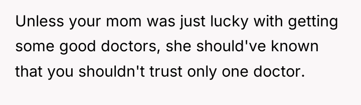 Unless your mom was just lucky with getting some good...