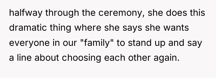 halfway through the ceremony, she does this dramatic thing where...