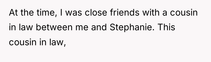 At the time, I was close friends with a cousin...