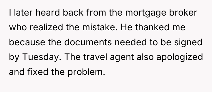 I later heard back from the mortgage broker who realized...