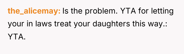 the_alicemay Is the problem. YTA for letting your in laws...