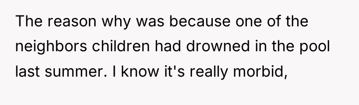 The reason why was because one of the neighbors children...