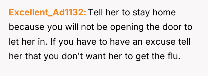 Excellent_Ad1132 Tell her to stay home because you will not...