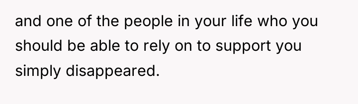 and one of the people in your life who you...