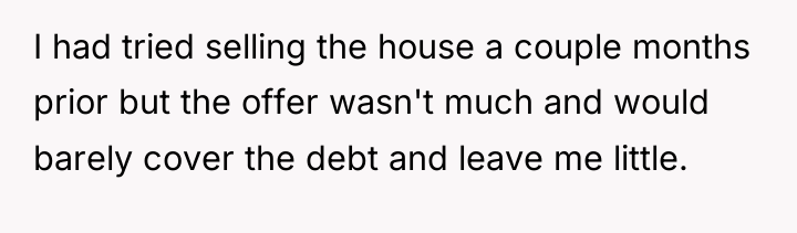 I had tried selling the house a couple months prior...