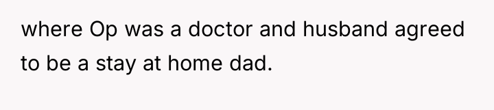 where Op was a doctor and husband agreed to be...