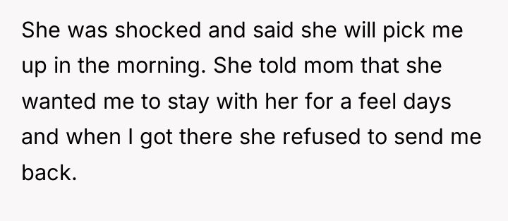 She was shocked and said she will pick me up...