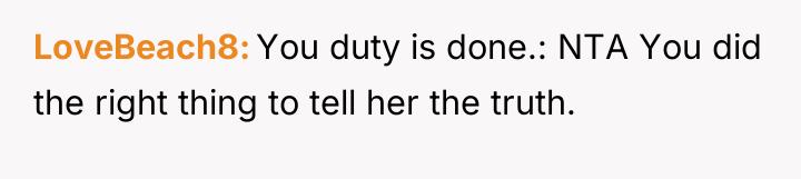 LoveBeach8 You duty is done.: NTA You did the right...