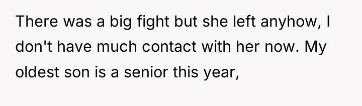 There was a big fight but she left anyhow, I...