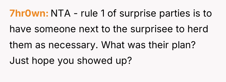 7hr0wn NTA - rule 1 of surprise parties is to...