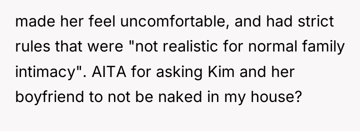 made her feel uncomfortable, and had strict rules that were...