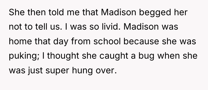 She then told me that Madison begged her not to...