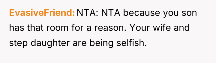 EvasiveFriend NTA: NTA because you son has that room for...