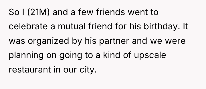So I (21M) and a few friends went to celebrate...