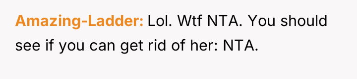 Amazing-Ladder Lol. Wtf NTA. You should see if you can...