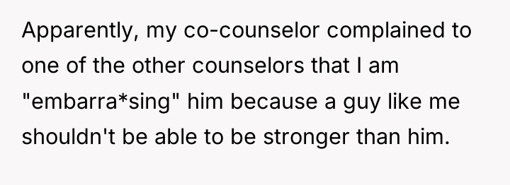 Apparently, my co-counselor complained to one of the other counselors...