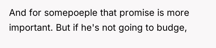 And for somepoeple that promise is more important. But if...