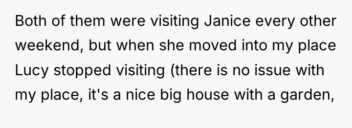 Both of them were visiting Janice every other weekend, but...