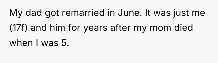 My dad got remarried in June. It was just me...