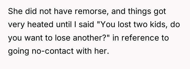 She did not have remorse, and things got very heated...