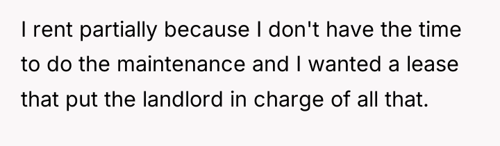 I rent partially because I don't have the time to...