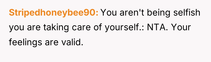 Stripedhoneybee90 You aren't being selfish you are taking care of...