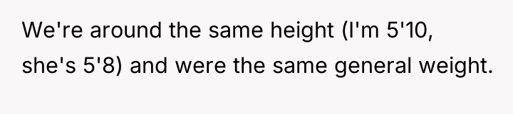 We're around the same height (I'm 5'10, she's 5'8) and...