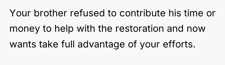 Your brother refused to contribute his time or money to...