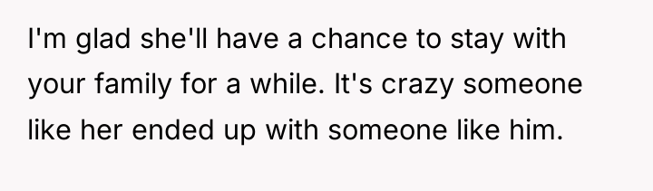 I'm glad she'll have a chance to stay with your...