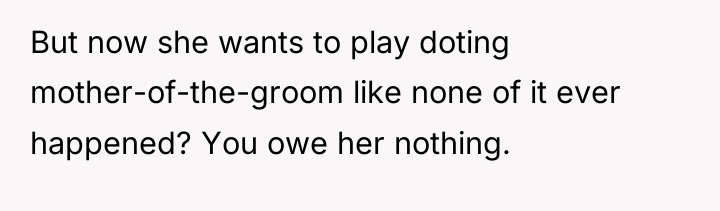 But now she wants to play doting mother-of-the-groom like none...