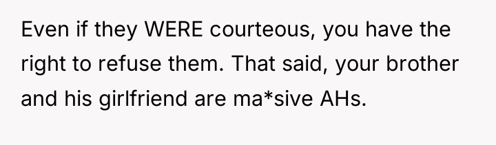 Even if they WERE courteous, you have the right to...
