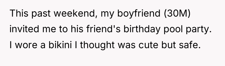This past weekend, my boyfriend (30M) invited me to his...