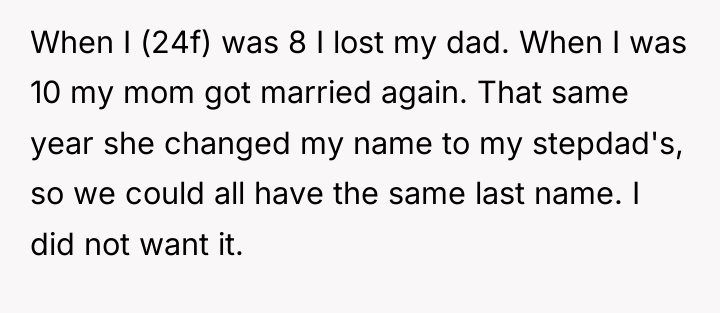 When I (24f) was 8 I lost my dad. When...