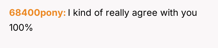68400pony I kind of really agree with you 100%