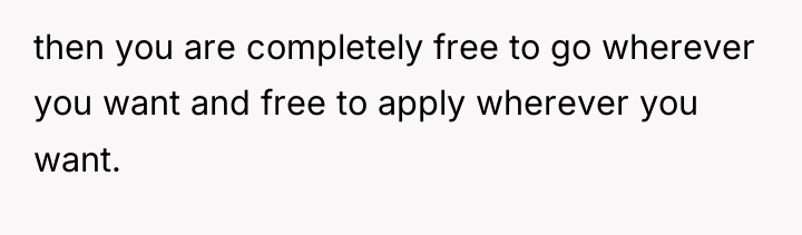 then you are completely free to go wherever you want...