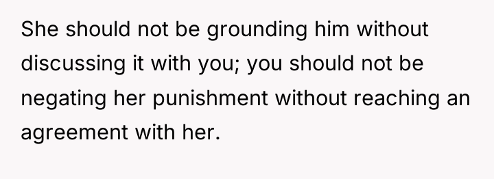 She should not be grounding him without discussing it with...