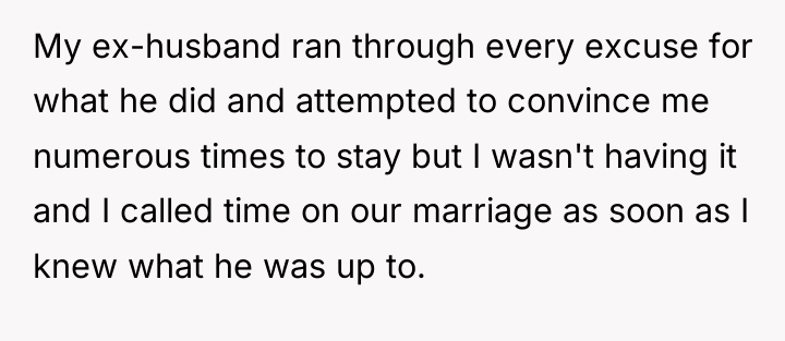 My ex-husband ran through every excuse for what he did...