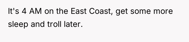 It's 4 AM on the East Coast, get some more...