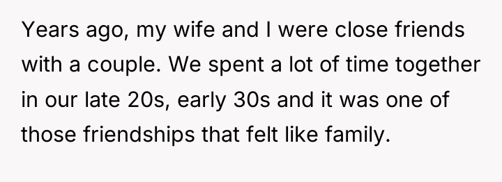 Years ago, my wife and I were close friends with...
