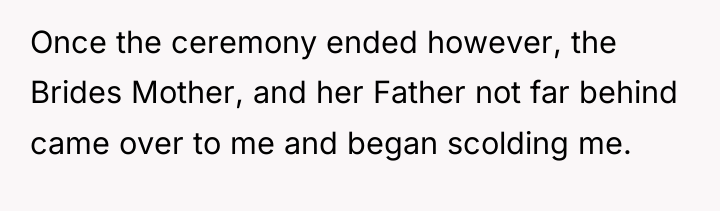 Once the ceremony ended however, the Brides Mother, and her...