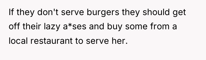 If they don't serve burgers they should get off their...