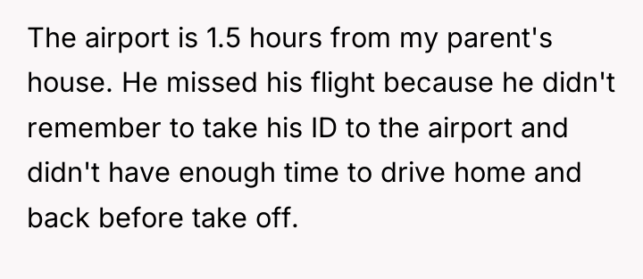 The airport is 1.5 hours from my parent's house. He...