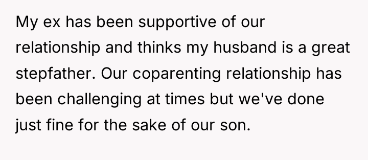 My ex has been supportive of our relationship and thinks...