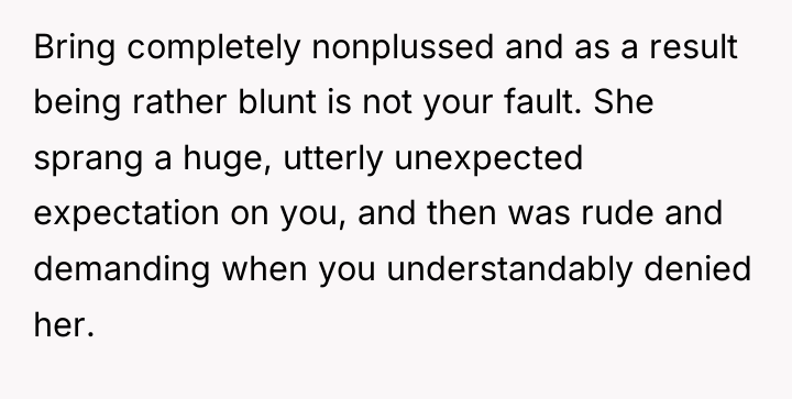 Bring completely nonplussed and as a result being rather blunt...