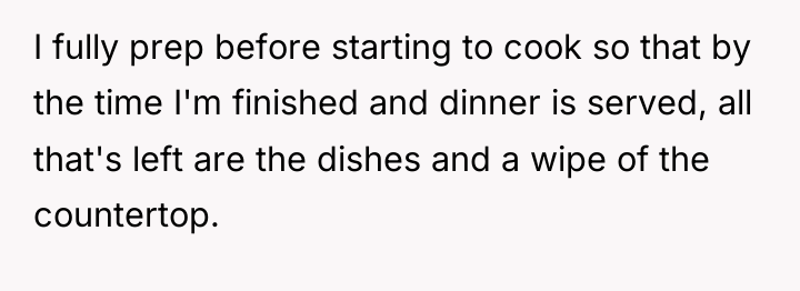 I fully prep before starting to cook so that by...