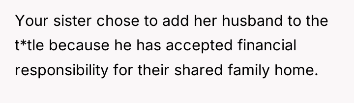 Your sister chose to add her husband to the t*tle...