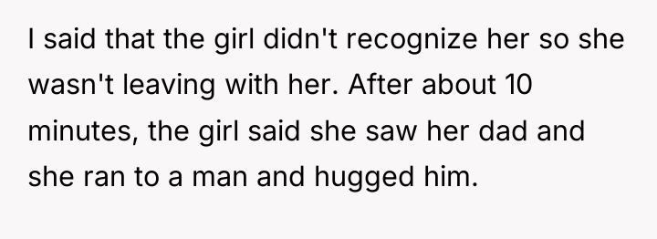 I said that the girl didn't recognize her so she...