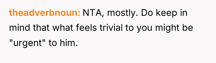 theadverbnoun NTA, mostly. Do keep in mind that what feels...