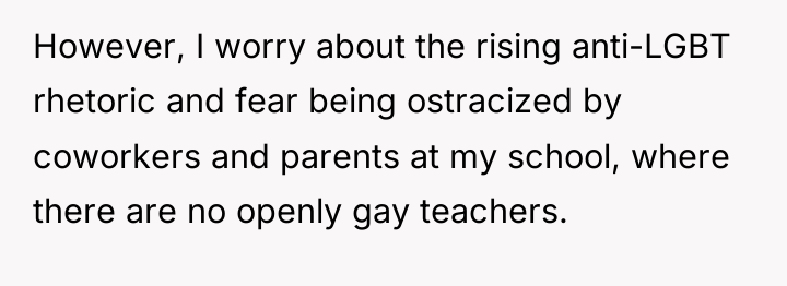 However, I worry about the rising anti-LGBT rhetoric and fear...