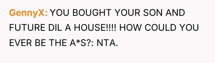 GennyX YOU BOUGHT YOUR SON AND FUTURE DIL A HOUSE!!!!...